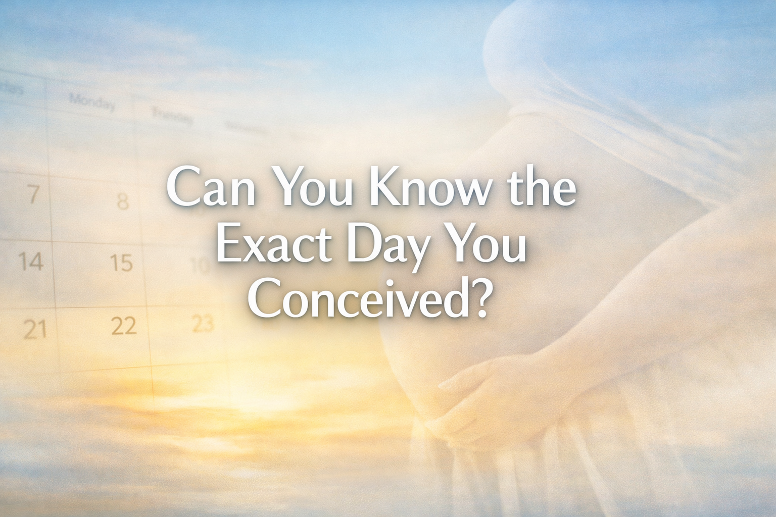 Can You Know the Exact Day You Conceived? Unraveling the Mystery of Conception Timing in 2026